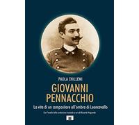 Giovanni Pennacchio. La vita di un compositore all’ombra di Leoncavallo