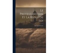 Giovanni Perrone Le Protestantisme et la Règle de Foi (Copertina rigida)