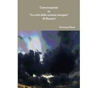 Giovanni Piana Conversazioni sulla "Crisi delle scienze europee" di (Tascabile)