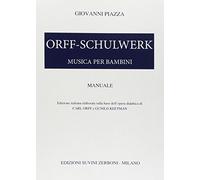 Giovanni Piazza: Orff Schulwerk Manuale per pedagogia musicale, educazione ritmica e didattica Orff | Guida per insegnanti di musica, educatori e formazione musicale per l’infanzia