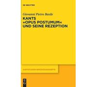 Giovanni Pietro Basil Kants Opus postumum und seine Rezeptio (Copertina rigida)