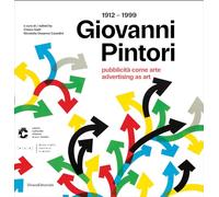 Giovanni Pintori (1912-1999). Pubblicità come arte-Advertising as art. Ediz. illustrata