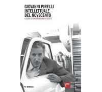 Giovanni Pirelli intellettuale del Novecento