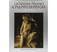 Giovanni Pisano. Il Pulpito di Pistoia
