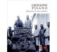 Giovanni Pisano. Memoria di uno scultore