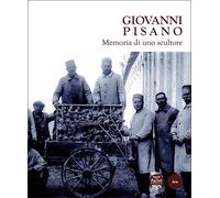 Giovanni Pisano. Memoria di uno scultore - 2025 - Pacini Editore