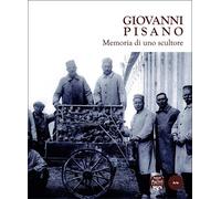 Giovanni Pisano. Memoria di uno scultore - [Pacini Editore]