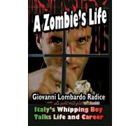 Giovanni Radice A Zombie's Life Italy's Whipping Boy Talks Life and (Tascabile)