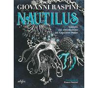 Giovanni Raspini. Nautilus. Gioielli dal sottomarino del capitano Nemo. Ediz. illustrata