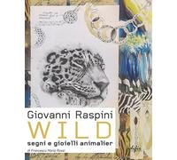 Giovanni Raspini Wild. Segni e gioielli animalier. Ediz. italiana e inglese