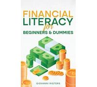 Giovanni Rigters Financial Literacy for Beginners & Dummies (Copertina rigida)