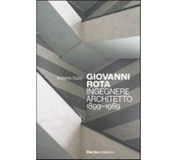 Giovanni Rota. Ingegnere e architetto 1899-1969. Ediz. illustrata - Dulio ...