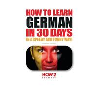 Giovanni Sordelli How to Learn German in 30 Days (Tascabile)