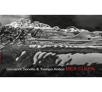 Giovanni Sorvillo & Tiempo Antico - Mea culpa