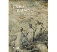 Giovanni Stradano. Le più strane e belle invenzioni del mondo. Ediz. italiana e inglese