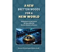 Giovanni Tria Federico Arcelli A New Bretton Woods for a New World (Tascabile)