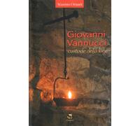 Giovanni Vannucci custode della luce
