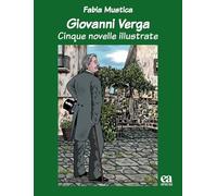 Giovanni verga. Cinque novelle illustrate. Ediz. illustrata