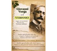 Giovanni Verga e il Verismo. Guida definitiva con Meppe Mentali e Schemi: Dispensa chiara e approfondita che guida il lettore nel cuore della rivoluzione letteraria del Verismo di Verga