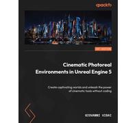 Giovanni Visai Cinematic Photoreal Environments in Unreal Engine 5 (Tascabile)