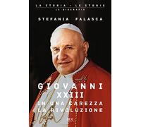 Giovanni XXIII, in una carezza la rivoluzione