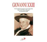 Giovanni XXIII. Nel ricordo del segretario Loris F. Capovilla