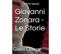 Giovanni Zonara - Le Storie: Giulio Cesare