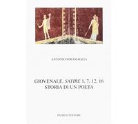 Giovenale, satire 1, 7, 12, 16 storia di un poeta
