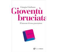 Gioventù bruciata. Il burnout di una generazione