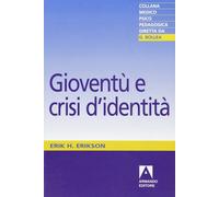 Gioventù e crisi d'identità [Paperback] [Apr 12, 2001] Erikson, Erik H. and Racc