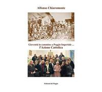 Gioventù in cammino a Poggio Imperiale ... l'Azione cattolica