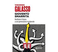 Gioventù smarrita. Restituire il futuro a una generazione incolpevole