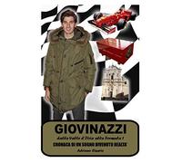 Giovinazzi: dalla Valle d'Itria alla Formula 1. Cronaca di un sogno divenuto realtà