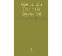 Giovine Italia: Dramma in Quattro Atti
