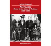 Giovinezza. Storia di una donna di Gallicano (1938-1945)