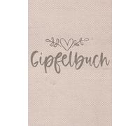 Gipfelbuch zum eintragen Wandertagebuch Gipfellogbuch für Wanderer Geschenk für Bergsteiger: Tourenbuch für 50 Touren 102 Seiten A5 Format (6x9 Zoll)