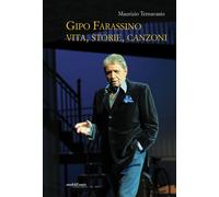 Gipo Farassino. Vita, storie, canzoni - Ternavasio Maurizio