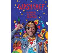 Gipsy Chef: Mi mundo en 40 recetas bestiales