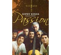 Gipsy Kings - Live in Concert/Passion