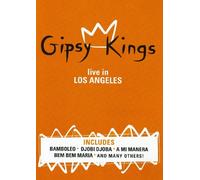 Gipsy Kings - Live in Los Angeles