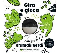 Gira e gioca con gli animali verdi. Ediz. a colori