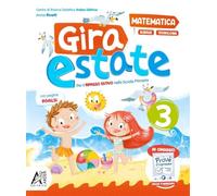 Gira estate. Matematica-scienze-tecnologia. Con narrativa e Prove d'ingresso. Per la Scuola elementare (Vol. 3)