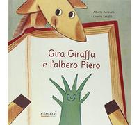 Gira Giraffa e l'albero Piero. Ediz. illustrata