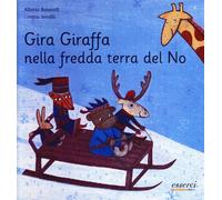 Gira giraffa nella fredda terra del no. Ediz. illustrata