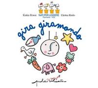 Gira giramondo. Ediz. a colori