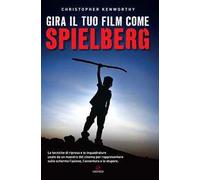 Gira il tuo film come Spielberg