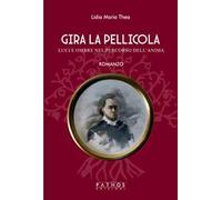 Gira la pellicola. Luci e ombre nel percorso dell'anima