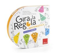 Gira la regola. Matematica. Per la Scuola primaria