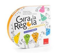 Gira la regola. Matematica. Per la Scuola primaria
