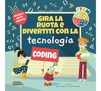 Gira la ruota e divertiti con la tecnologia. STEM. Ediz. a colori